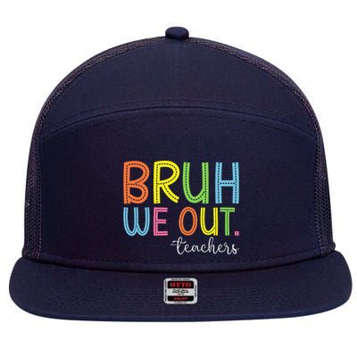 Bruh We Out Teachers End Of School Year Teacher Summer 7 Panel Mesh Trucker Snapback Hat