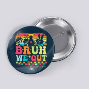 Bruh We Out Teachers Happy Last Day Of School Groovy Button