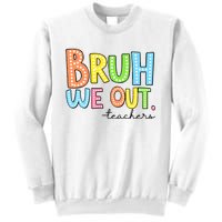 Bruh We Out Teacher Sweatshirt