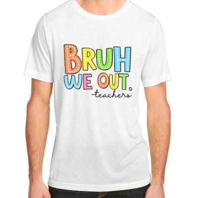 Bruh We Out Teacher Adult ChromaSoft Performance T-Shirt