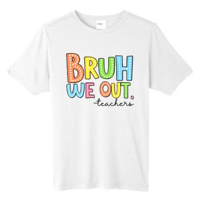 Bruh We Out Teacher Tall Fusion ChromaSoft Performance T-Shirt