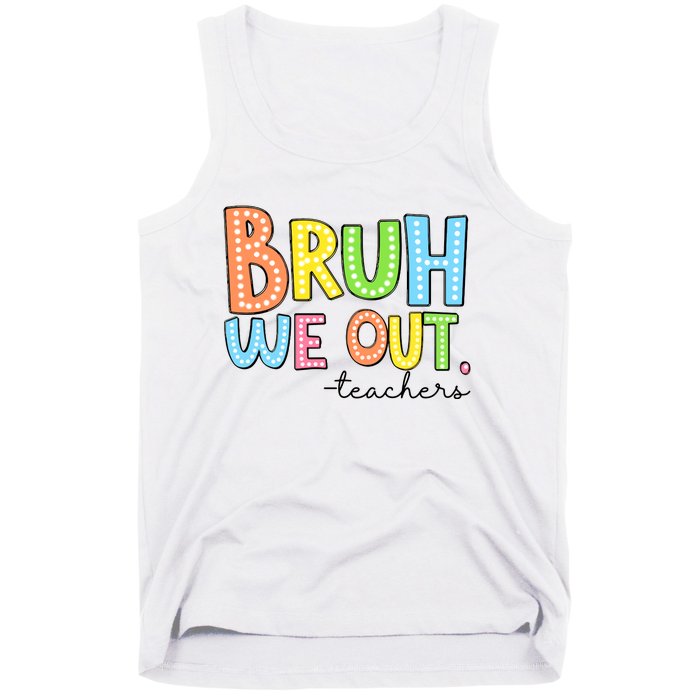 Bruh We Out Teacher Tank Top