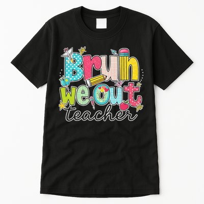 Bruh We Out Teachers End Of School Year Teacher Summer Tall T-Shirt