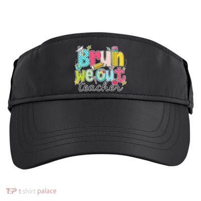 Bruh We Out Teachers End Of School Year Teacher Summer Adult Drive Performance Visor