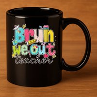 Bruh We Out Teachers End Of School Year Teacher Summer 11oz C Handle Ceramic Mug