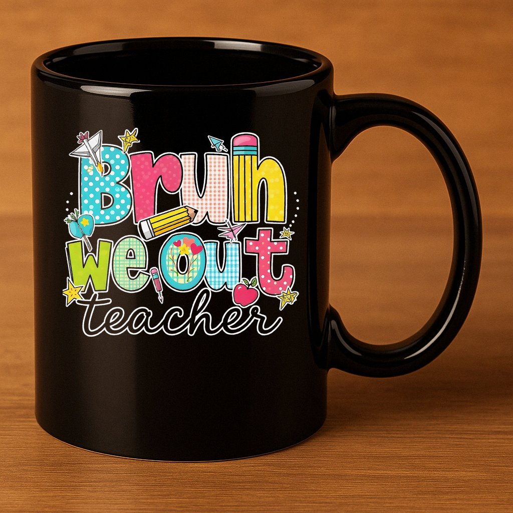 Bruh We Out Teachers End Of School Year Teacher Summer 11oz C Handle Ceramic Mug