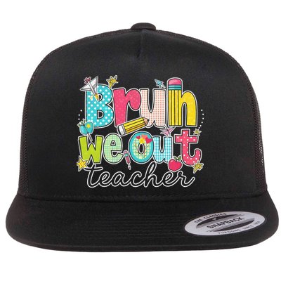 Bruh We Out Teachers End Of School Year Teacher Summer Flatbill Hat