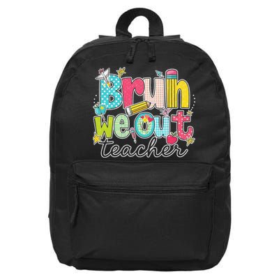 Bruh We Out Teachers End Of School Year Teacher Summer 16 in Basic Backpack