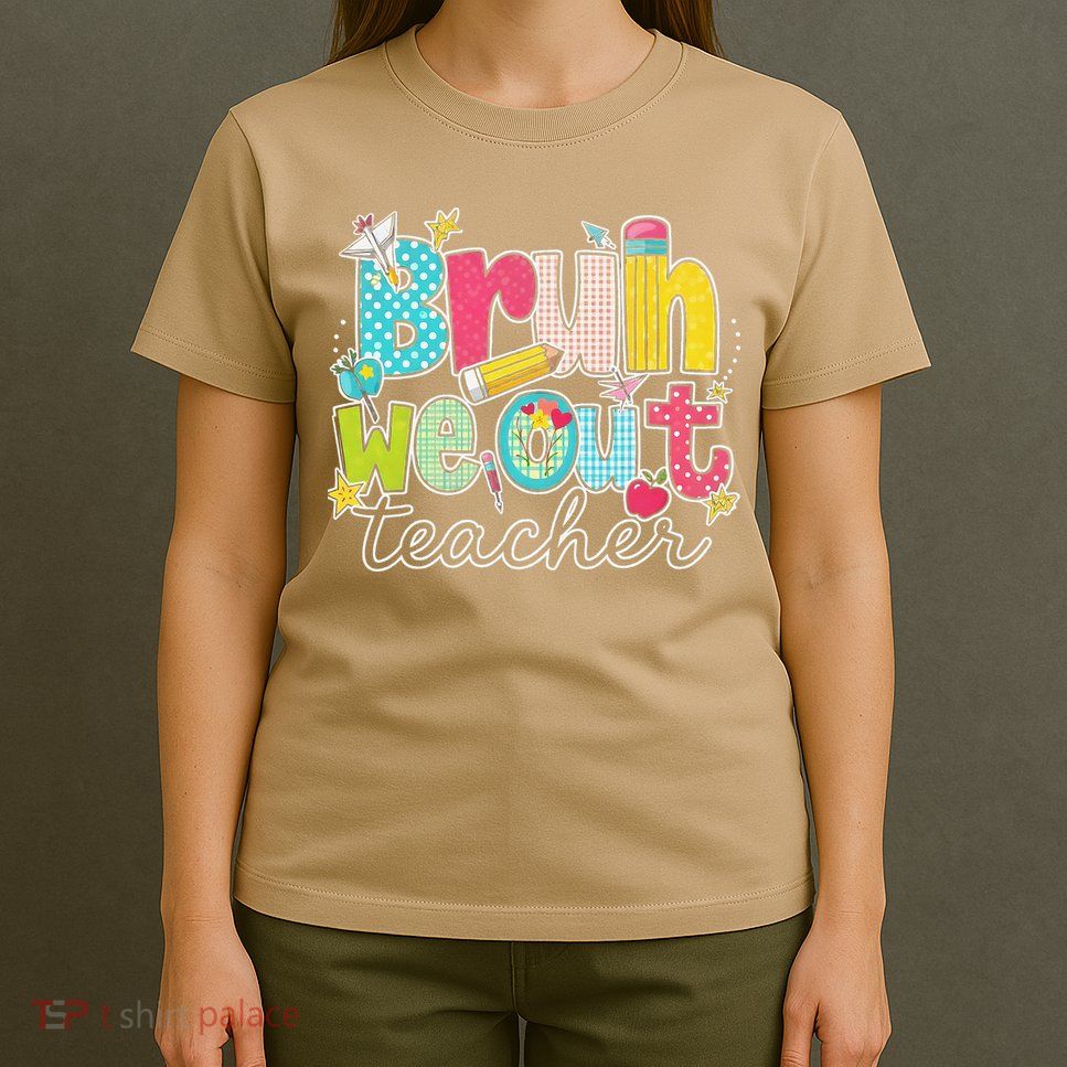 Bruh We Out Teachers End Of School Year Teacher Summer T-Shirt