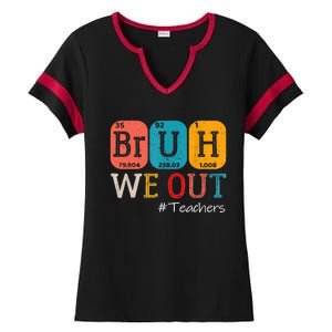 Bruh We Out Teachers End Of School Year Chemistry Teacher Gift Ladies Halftime Notch Neck Tee