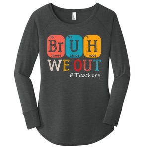 Bruh We Out Teachers End Of School Year Chemistry Teacher Gift Women's Perfect Tri Tunic Long Sleeve Shirt