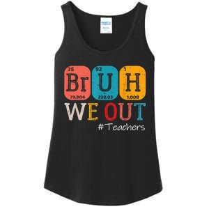 Bruh We Out Teachers End Of School Year Chemistry Teacher Gift Ladies Essential Tank