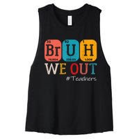 Bruh We Out Teachers End Of School Year Chemistry Teacher Gift Women's Racerback Cropped Tank