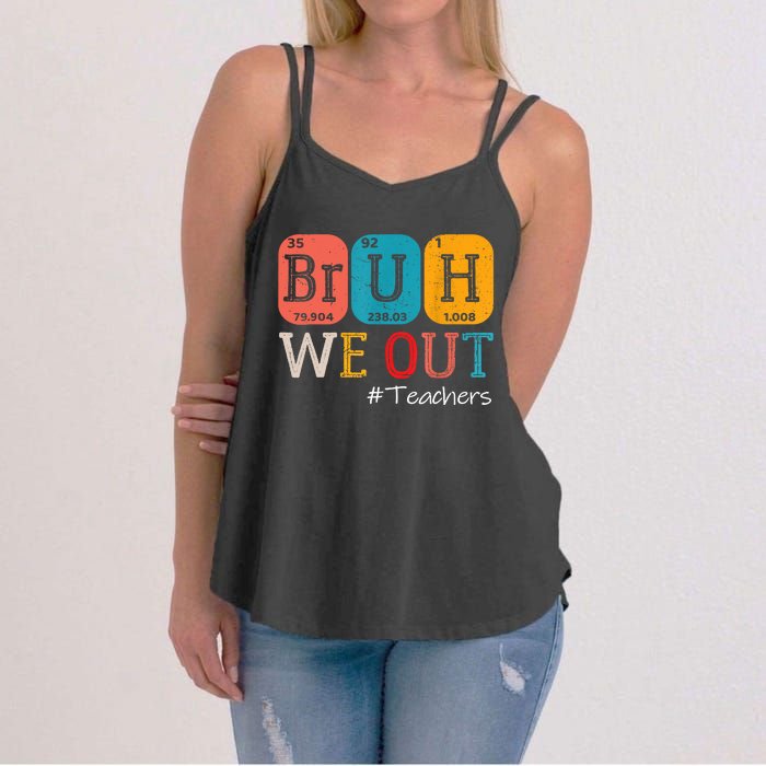 Bruh We Out Teachers End Of School Year Chemistry Teacher Gift Women's Strappy Tank