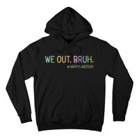 Bruh We Out Teachers Happy Last Day Of School Hello Summer Hoodie