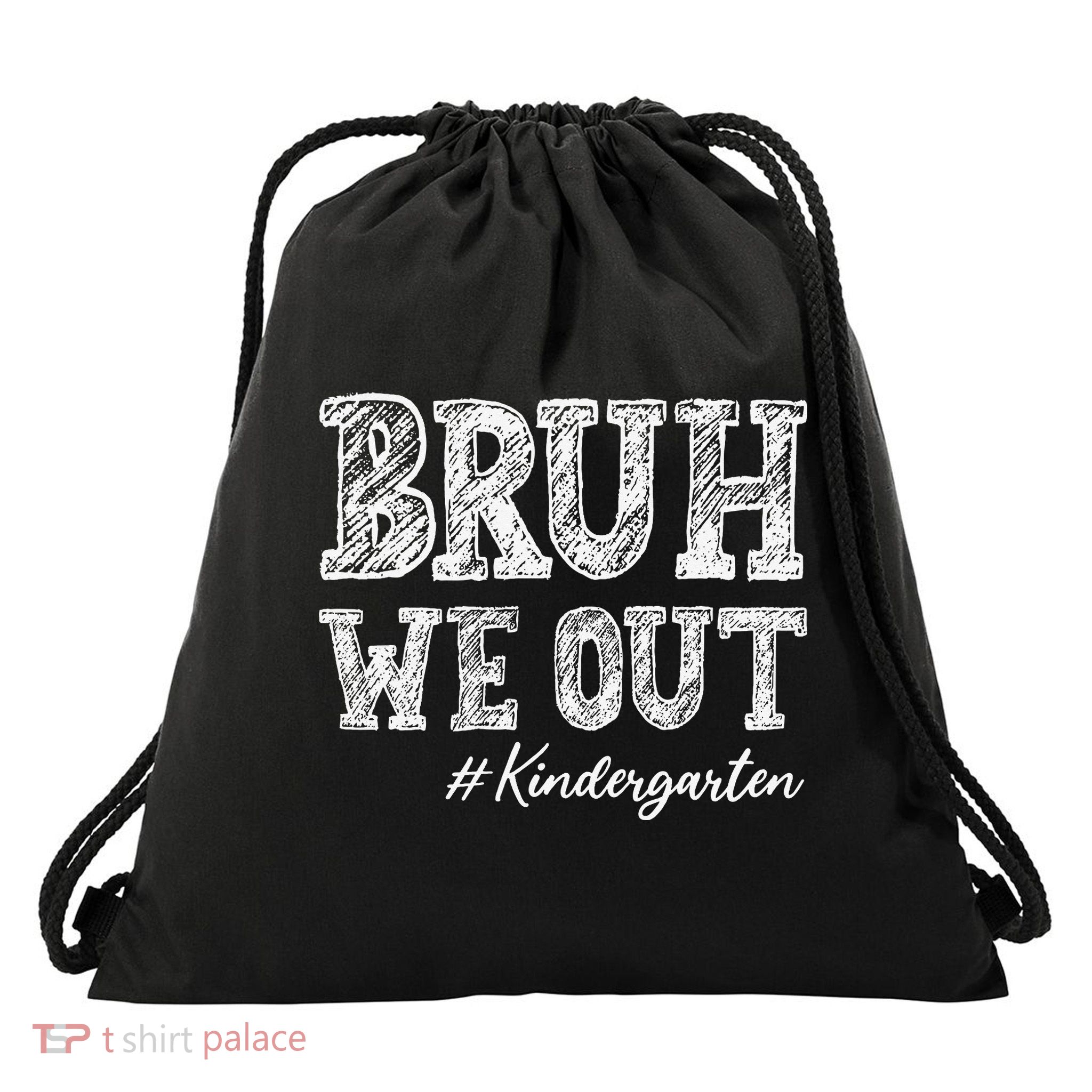 Bruh We Out Kindergarten Graduation Kindergarten Teachers Drawstring Bag