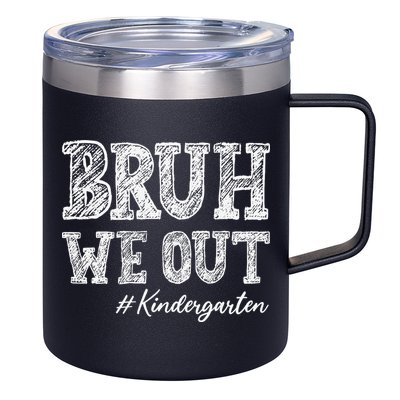 Bruh We Out Kindergarten Graduation Kindergarten Teachers 12oz Stainless Steel Coffee Mug