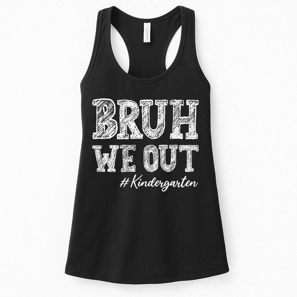 Bruh We Out Kindergarten Graduation Kindergarten Teachers Womens Tank Top