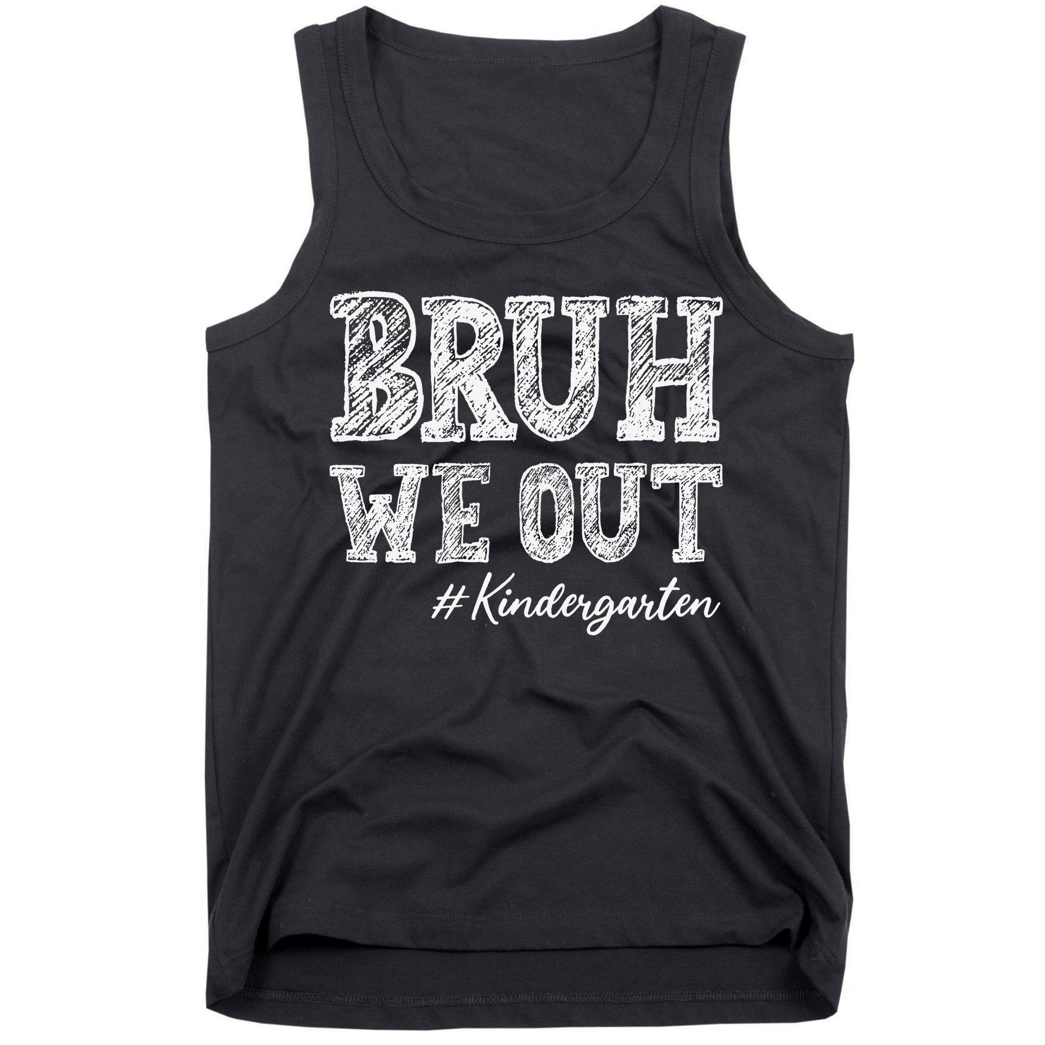 Bruh We Out Kindergarten Graduation Kindergarten Teachers Tank Top