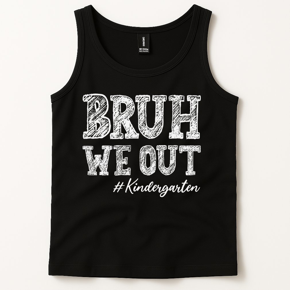 Bruh We Out Kindergarten Graduation Kindergarten Teachers Tank Top