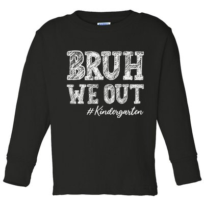 Bruh We Out Kindergarten Graduation Kindergarten Teachers Toddler Long Sleeve Shirt