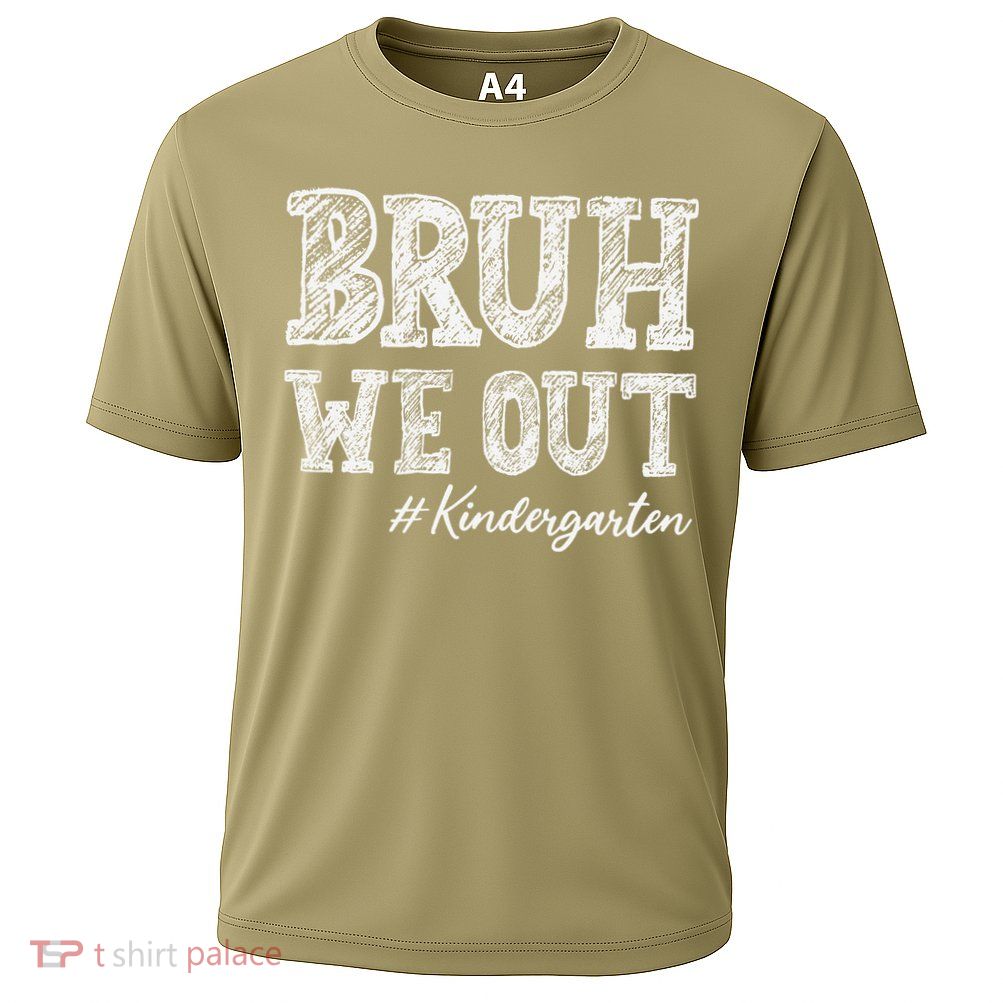 Bruh We Out Kindergarten Graduation Kindergarten Teachers Performance Shirt