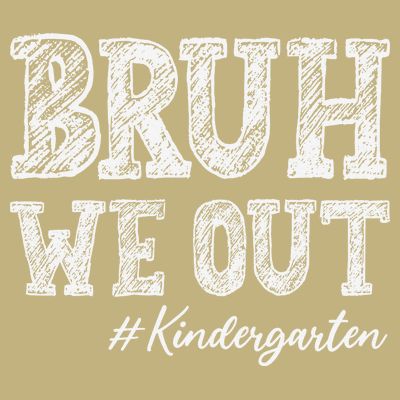 Bruh We Out Kindergarten Graduation Kindergarten Teachers T-Shirt