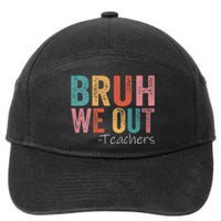 Bruh We Out Teachers Happy Last Day Of School 7-Panel Snapback Hat