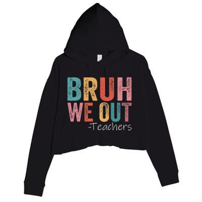 Bruh We Out Teachers Happy Last Day Of School Crop Fleece Hoodie