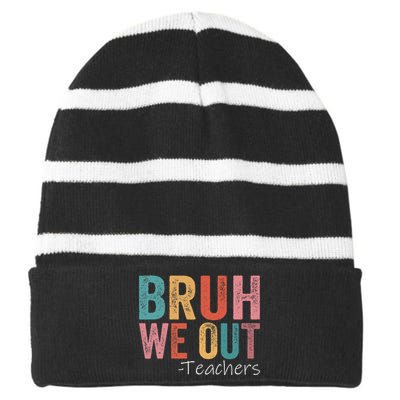 Bruh We Out Teachers Happy Last Day Of School Striped Beanie with Solid Band