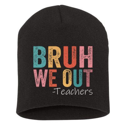 Bruh We Out Teachers Happy Last Day Of School Short Acrylic Beanie