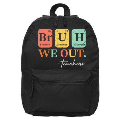 Bruh We Out Teacher Retro Vintage End Of Year Holiday 16 in Basic Backpack