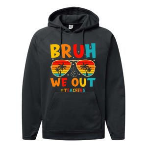 Bruh We Out Happy Last Day Of School Teachers Summer Performance Fleece Hoodie