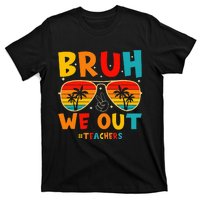 Bruh We Out Happy Last Day Of School Teachers Summer T-Shirt