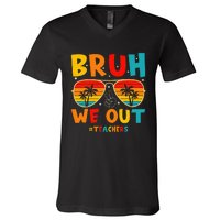 Bruh We Out Happy Last Day Of School Teachers Summer V-Neck T-Shirt