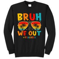 Bruh We Out Happy Last Day Of School Teachers Summer Tall Sweatshirt