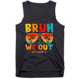 Bruh We Out Happy Last Day Of School Teachers Summer Tank Top