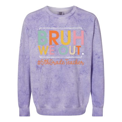 Bruh We Out 5th Grade Teacher Last Day Of School Summer Colorblast Crewneck Sweatshirt