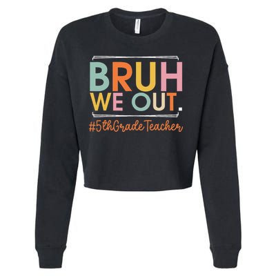 Bruh We Out 5th Grade Teacher Last Day Of School Summer Cropped Pullover Crew
