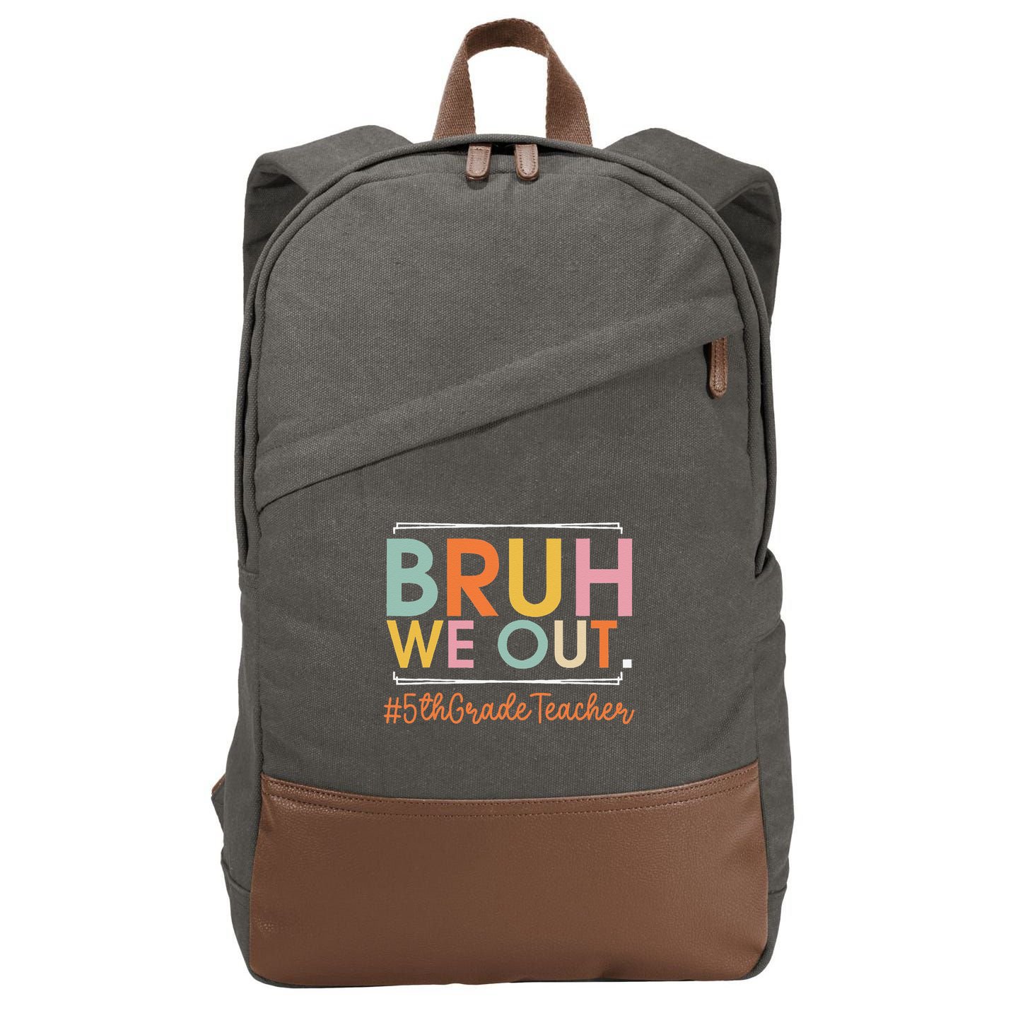 Bruh We Out 5th Grade Teacher Last Day Of School Summer Cotton Canvas Backpack