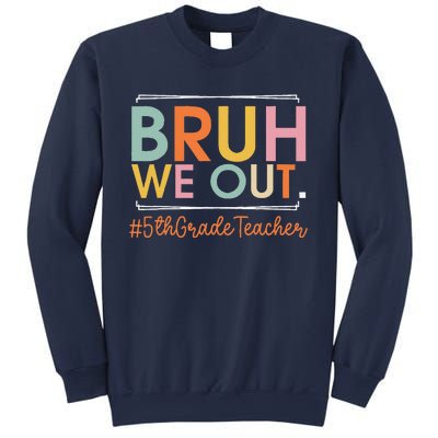 Bruh We Out 5th Grade Teacher Last Day Of School Summer Sweatshirt