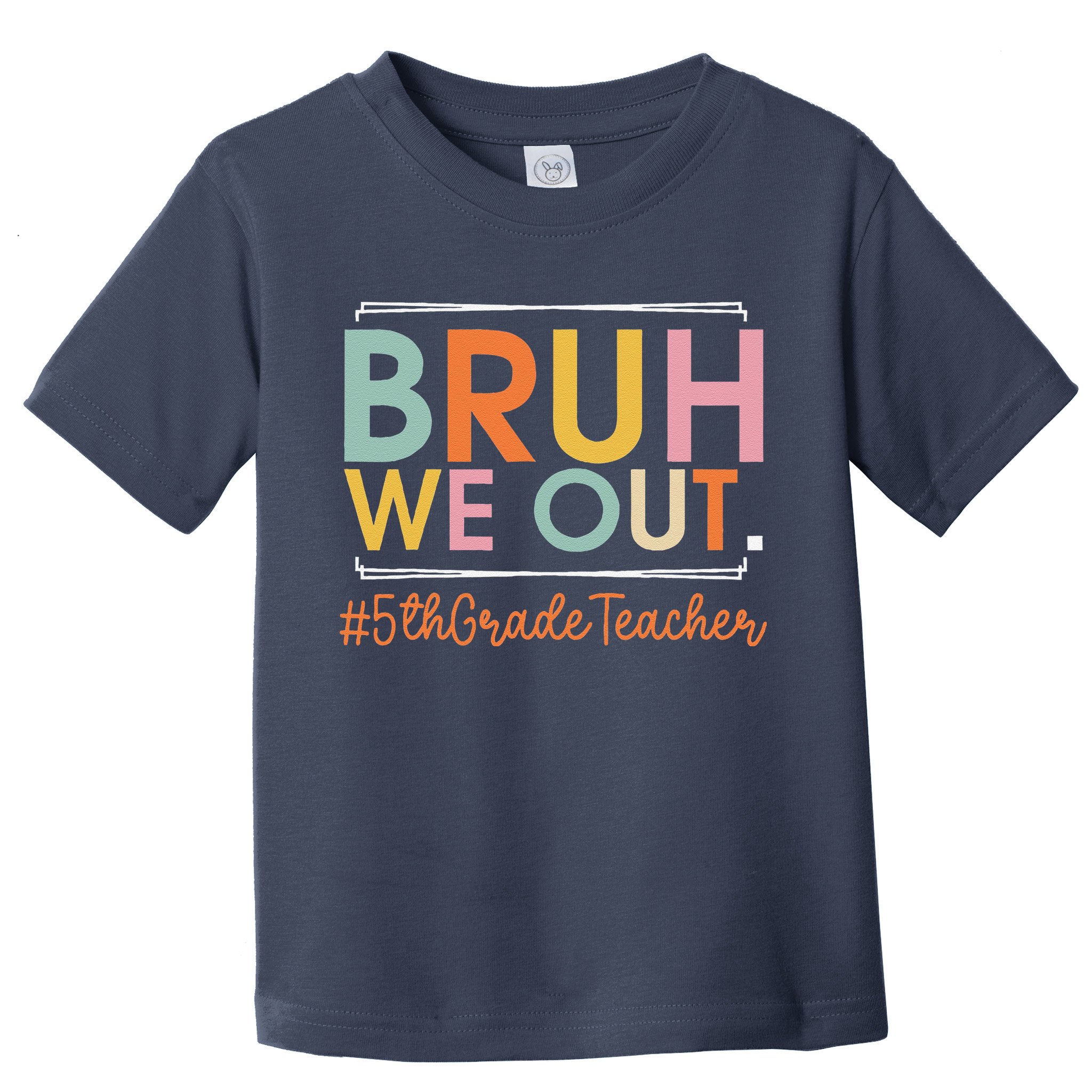 Bruh We Out 5th Grade Teacher Last Day Of School Summer Toddler T-Shirt
