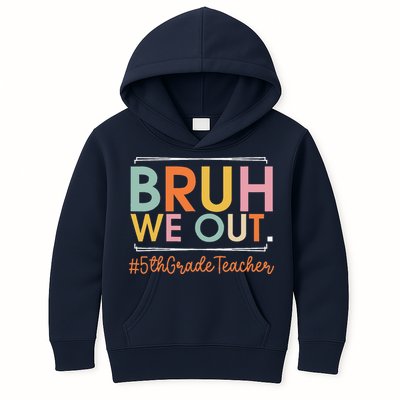Bruh We Out 5th Grade Teacher Last Day Of School Summer Kids Hoodie
