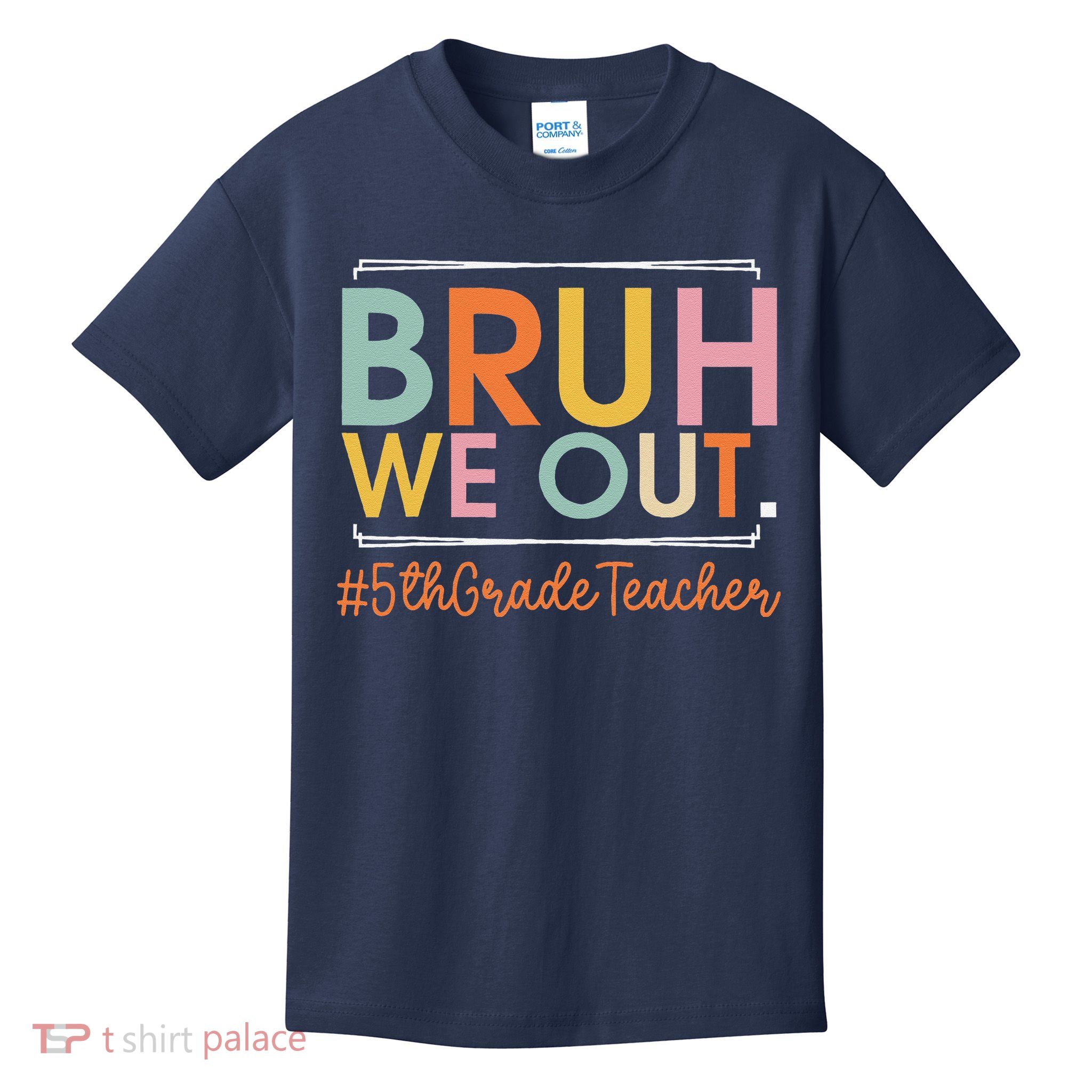 Bruh We Out 5th Grade Teacher Last Day Of School Summer Kids T-Shirt