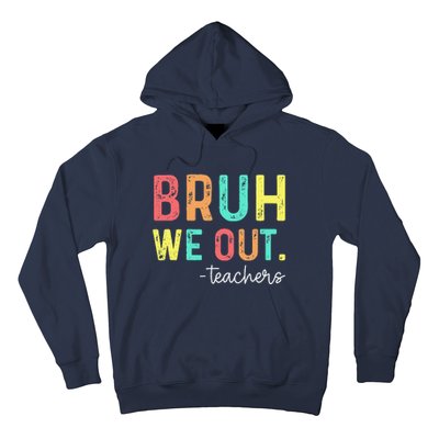 Bruh We Out Teachers Happy Last Day Of School Retro Hoodie