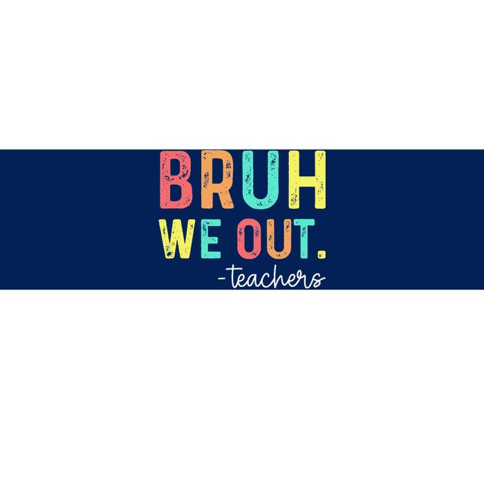 Bruh We Out Teachers Happy Last Day Of School Retro Bumper Sticker