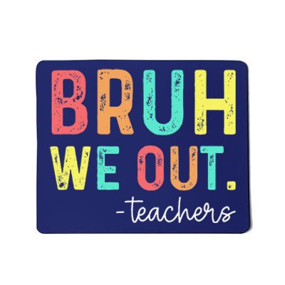 Bruh We Out Teachers Happy Last Day Of School Retro Mousepad