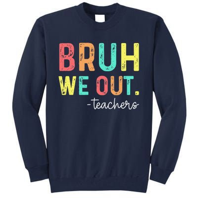 Bruh We Out Teachers Happy Last Day Of School Retro Tall Sweatshirt