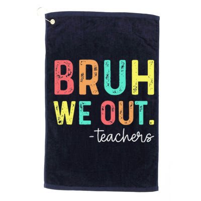 Bruh We Out Teachers Happy Last Day Of School Retro Platinum Collection Golf Towel