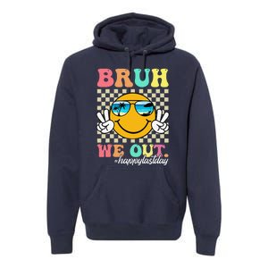 Bruh We Out Happy Last Day Of School Teacher Boy Girl Summer Premium Hoodie